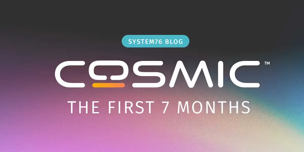 COSMIC DE’s First Seven Months