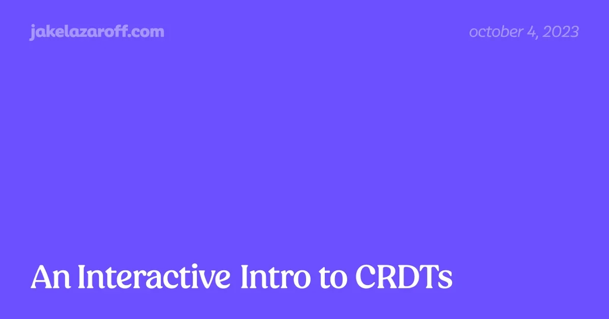 An Interactive Intro to CRDTs