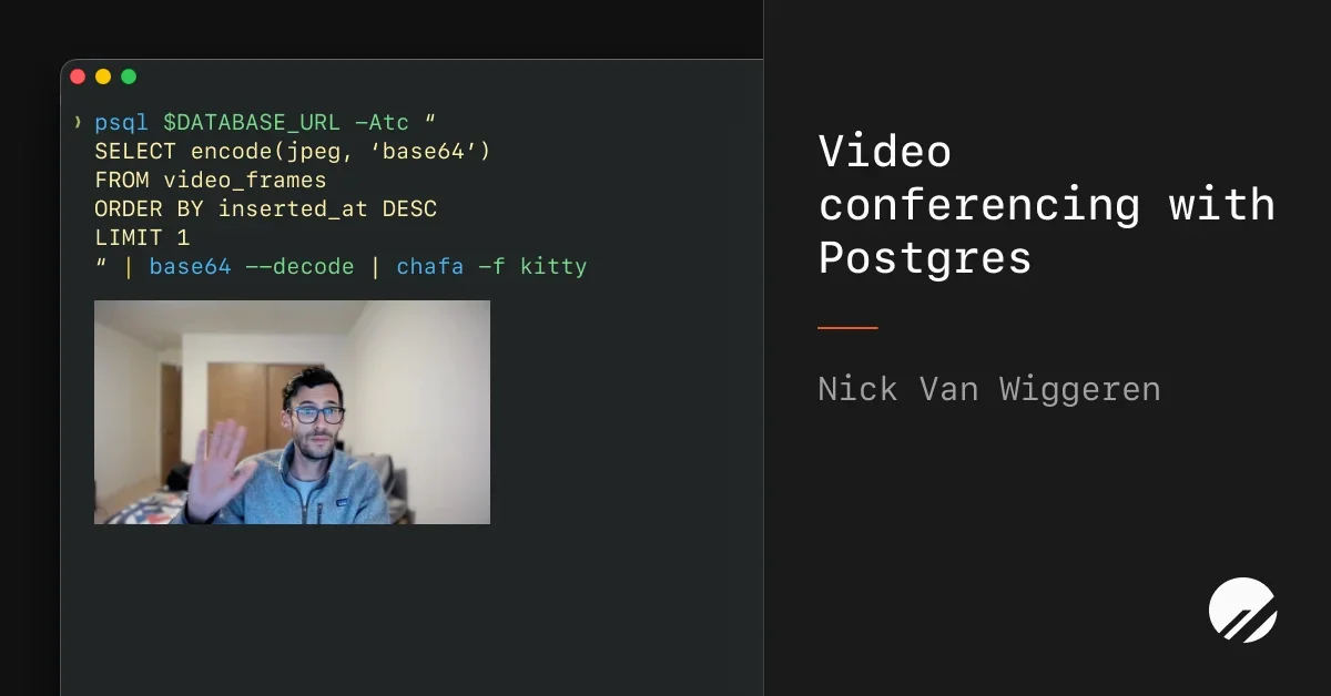 Video Conferencing with Postgres