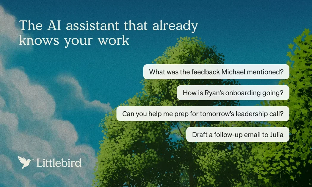 [Littlebird] The AI assistant that already knows your work