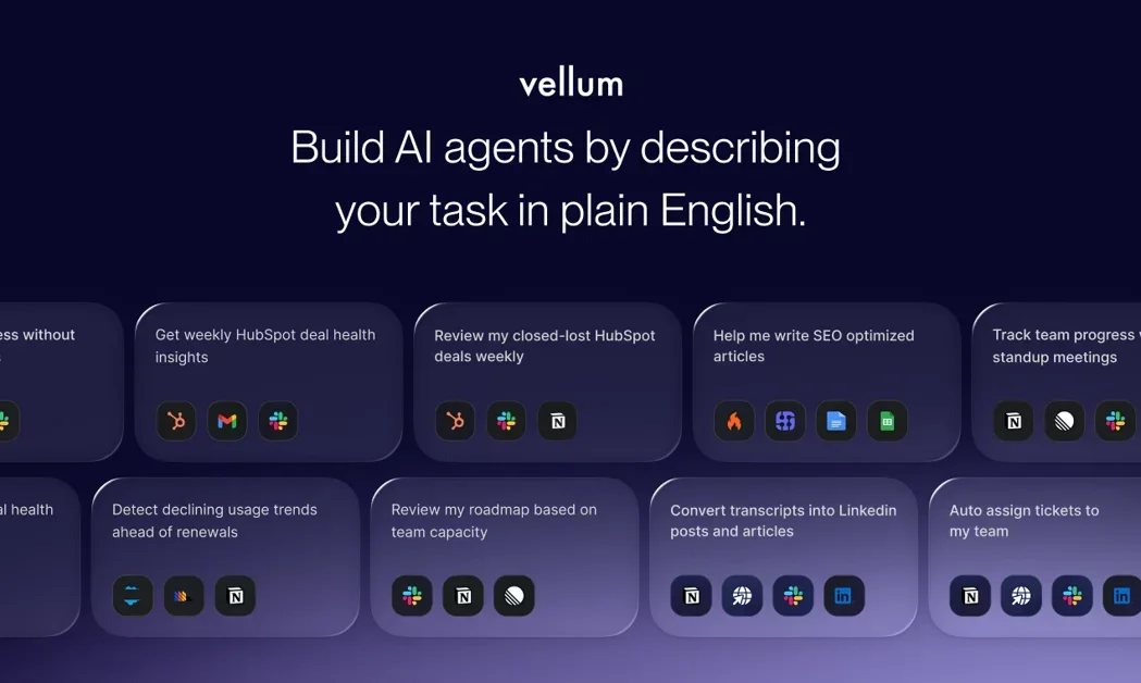 [Vellum] Build AI agents using plain English to do your boring tasks