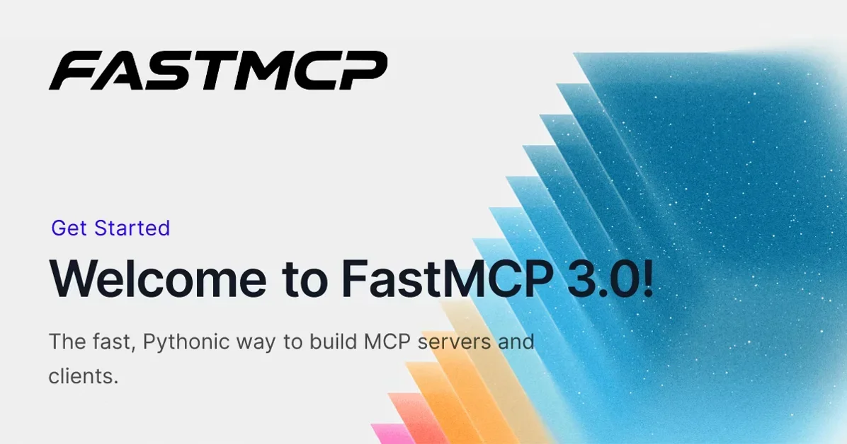[FastMCP 3.0] The fast, Pythonic way to build MCP servers and clients