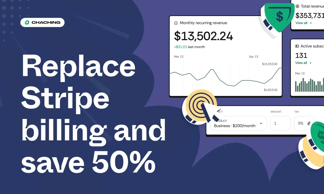 [ChaChing] Cut Stripe’s billing fees in half & keep Stripe for payments
