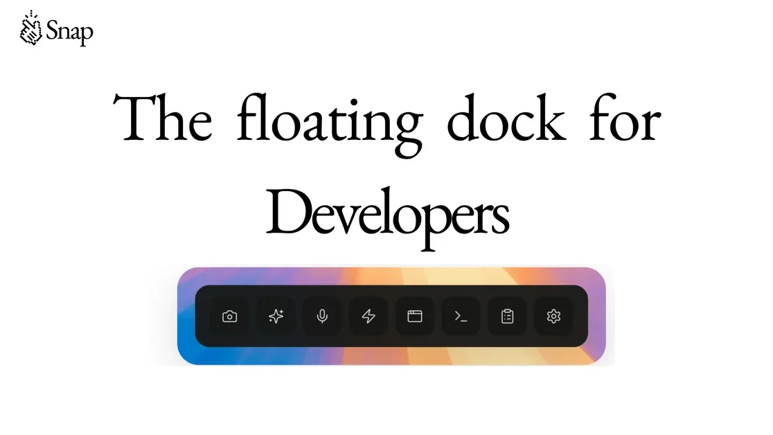 [Snap] The floating dock for developers