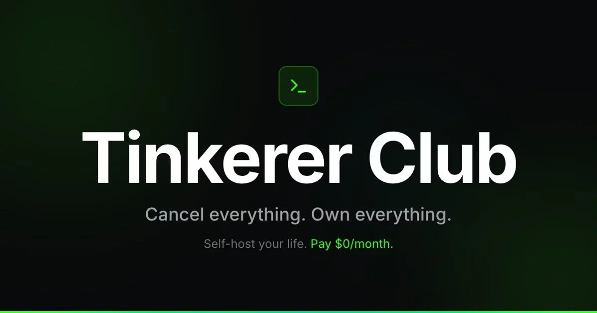 [Tinkerer Club] The private club for ppl who automate, self-host, and use AI
