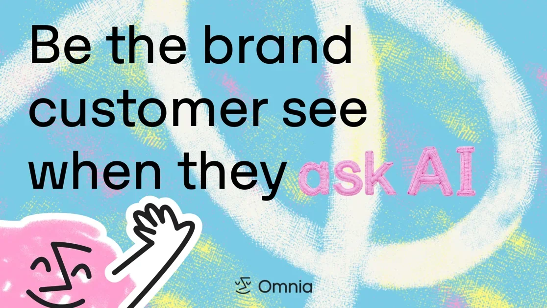 [Omnia] Become the brand AI recommends.