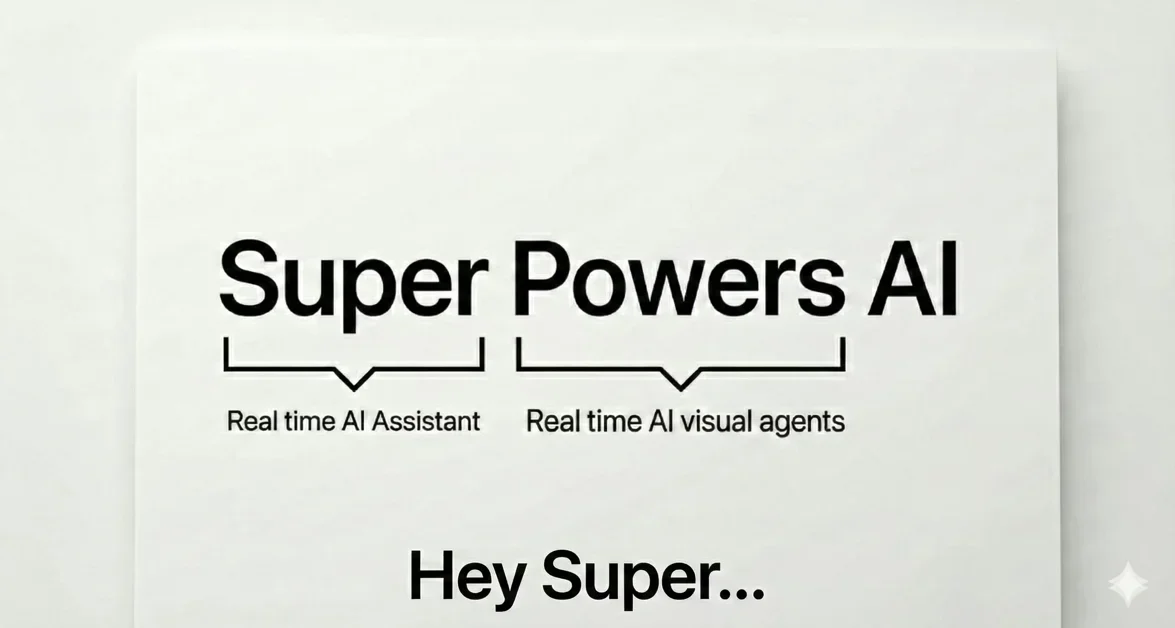 [SuperPowers AI] Real time ambient visual agents for phones and wearables