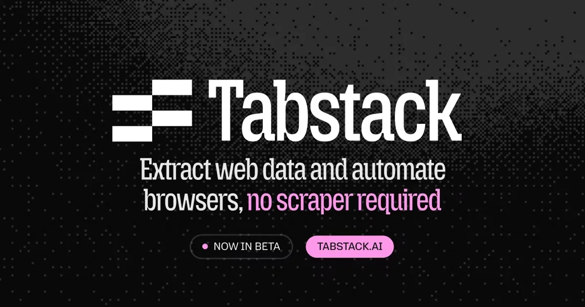 [Tabstack] Extract web data and automate browsers, no scraper required.