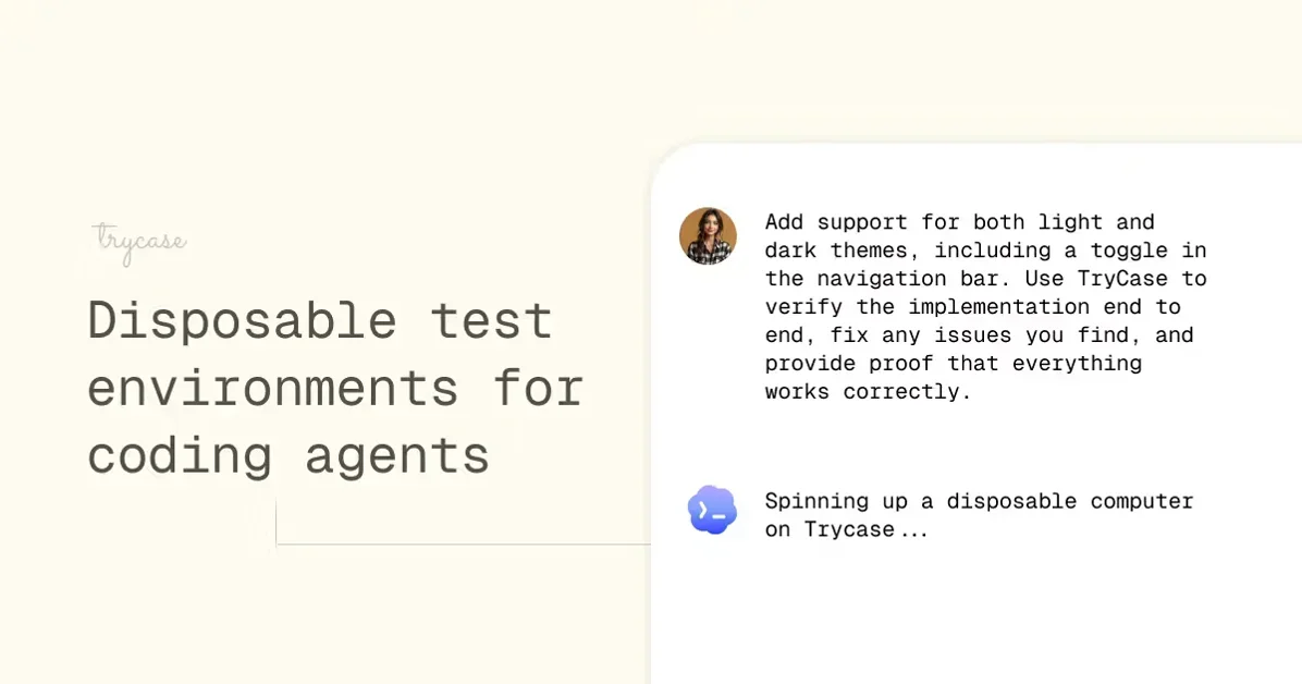 [TryCase] Disposable test environments for AI coding agents