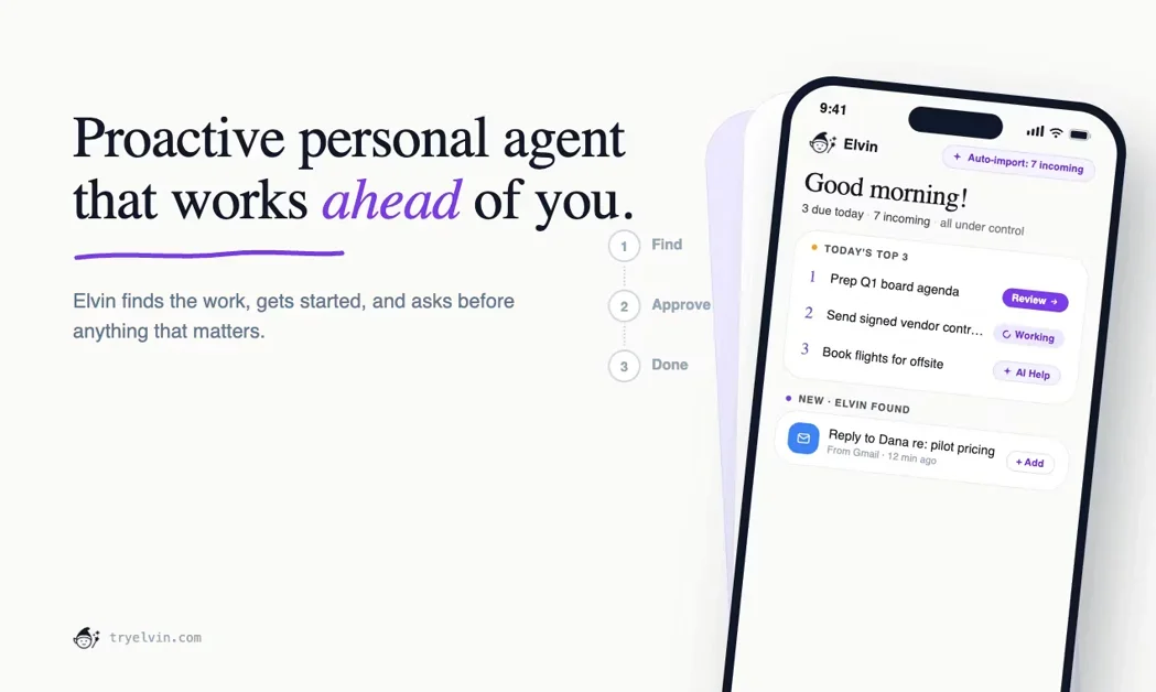 [Elvin] Proactive AI that finds and finishes work before you ask