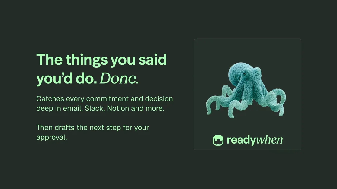 [readywhen] Your 24/7 AI Chief of Staff for commitments and follow-ups