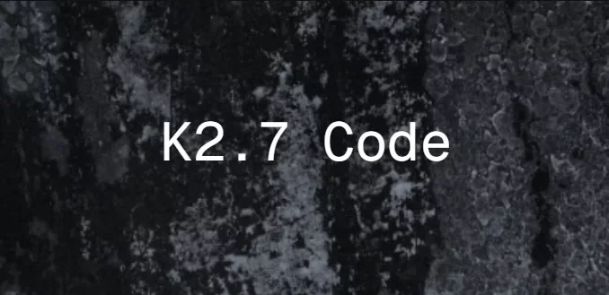 [Kimi K2.7 Code] Kimi’s most capable coding model yet