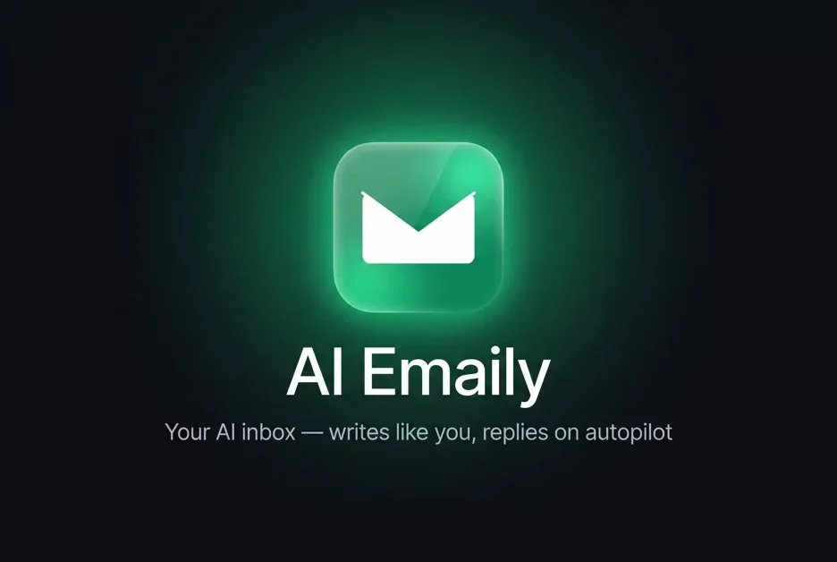 [AI Emaily] Your AI inbox that writes like you + replies on autopilot