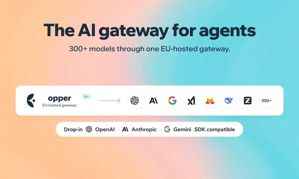 [Opper AI] The european AI gateway for agents