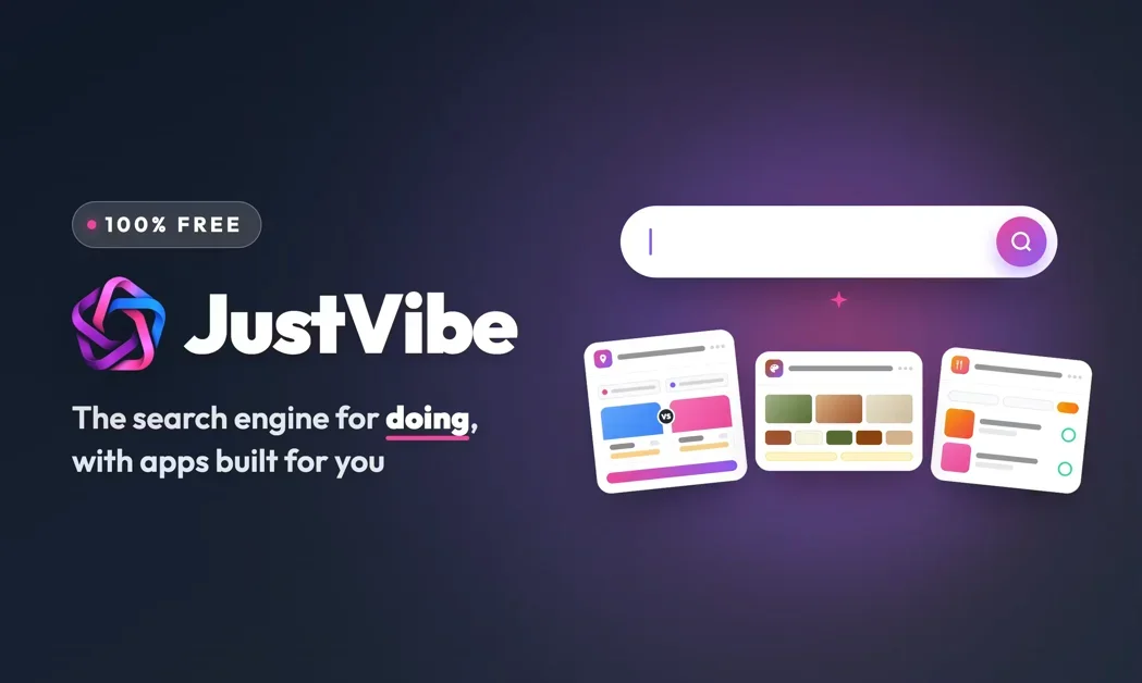 [JustVibe] The search engine for doing, with apps built for you
