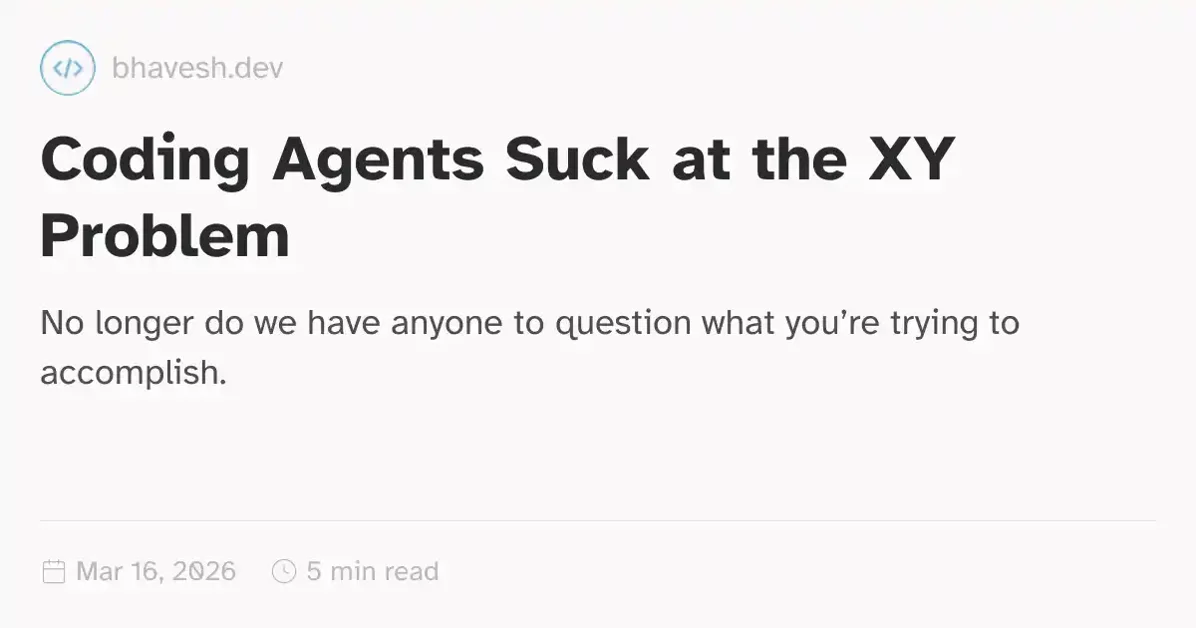 Coding Agents Suck at the XY Problem