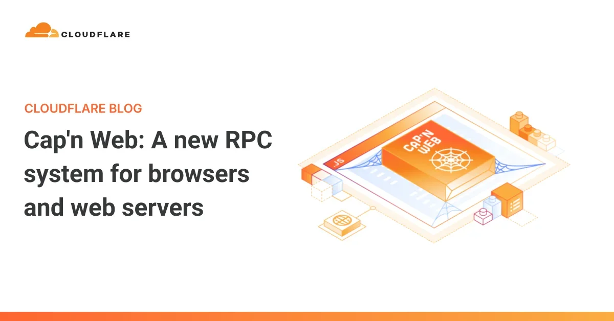 Cap'n Web: a new RPC system for browsers and web servers