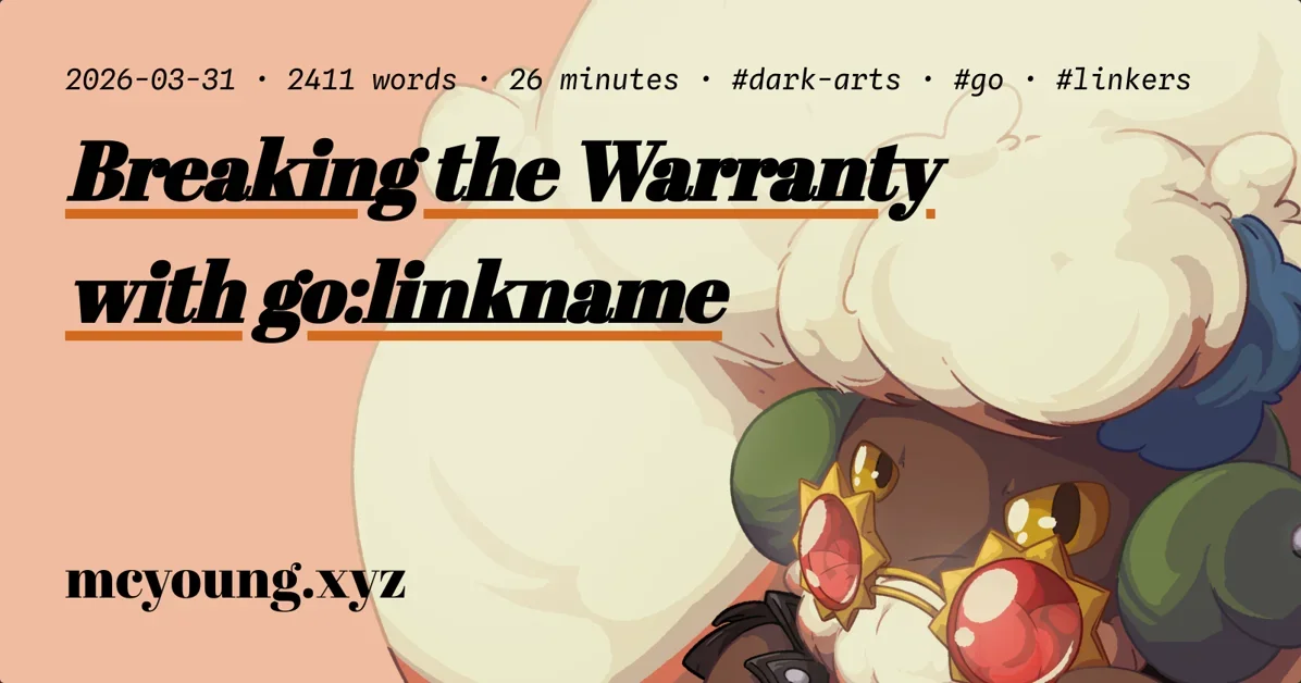 Breaking the Warranty with go:linkname
