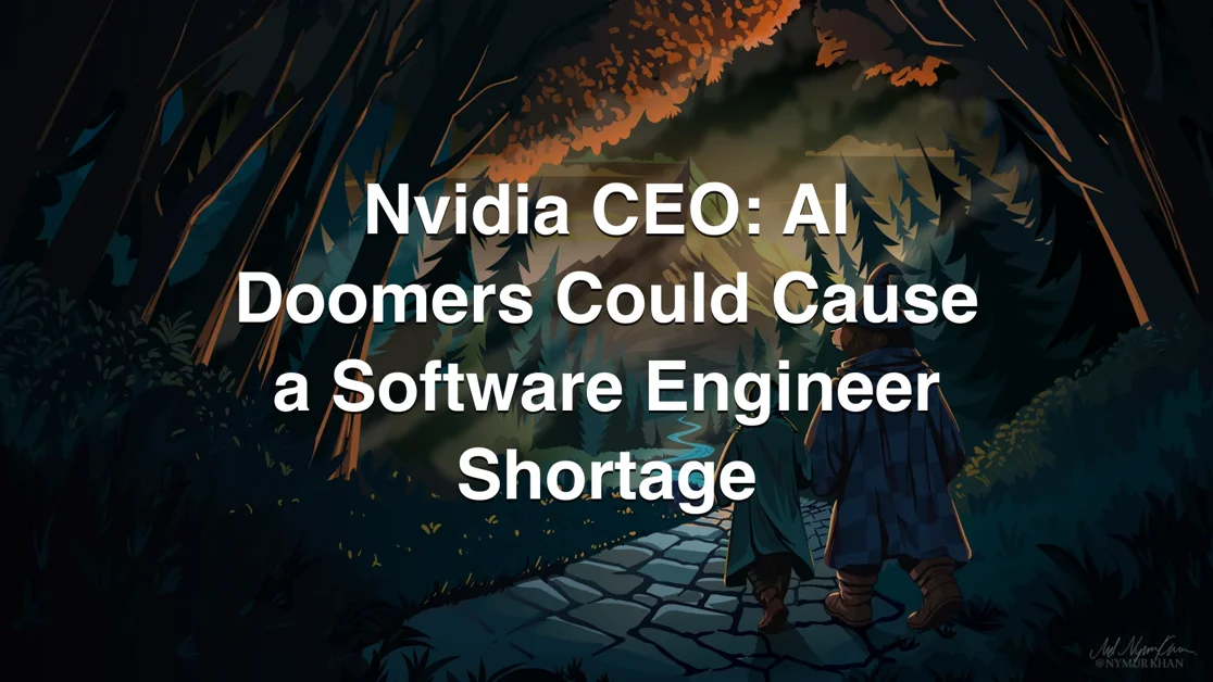 Nvidia CEO: AI Doomers Could Cause a Software Engineer Shortage
