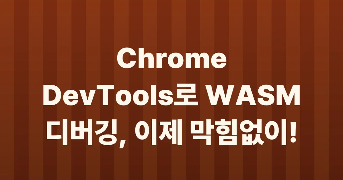 Debugging WASM in Chrome DevTools