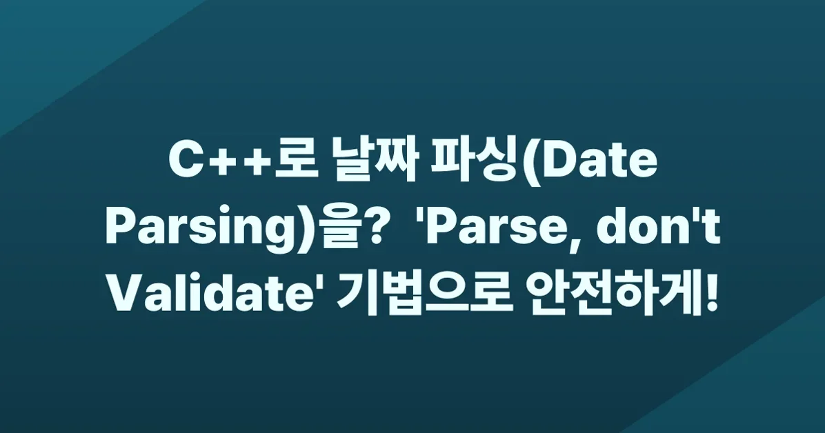 "Parse, don't Validate" through the years with C++