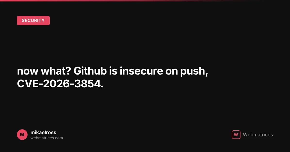 now what? Github is insecure on push, CVE-2026-3854.