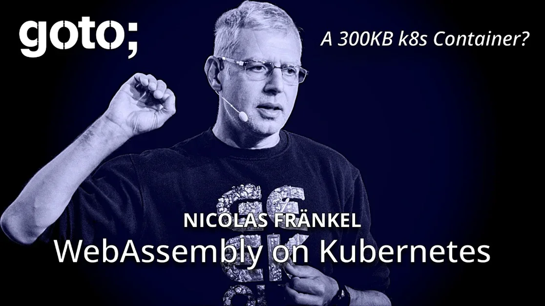 WebAssembly on Kubernetes • Nicolas Frankel
