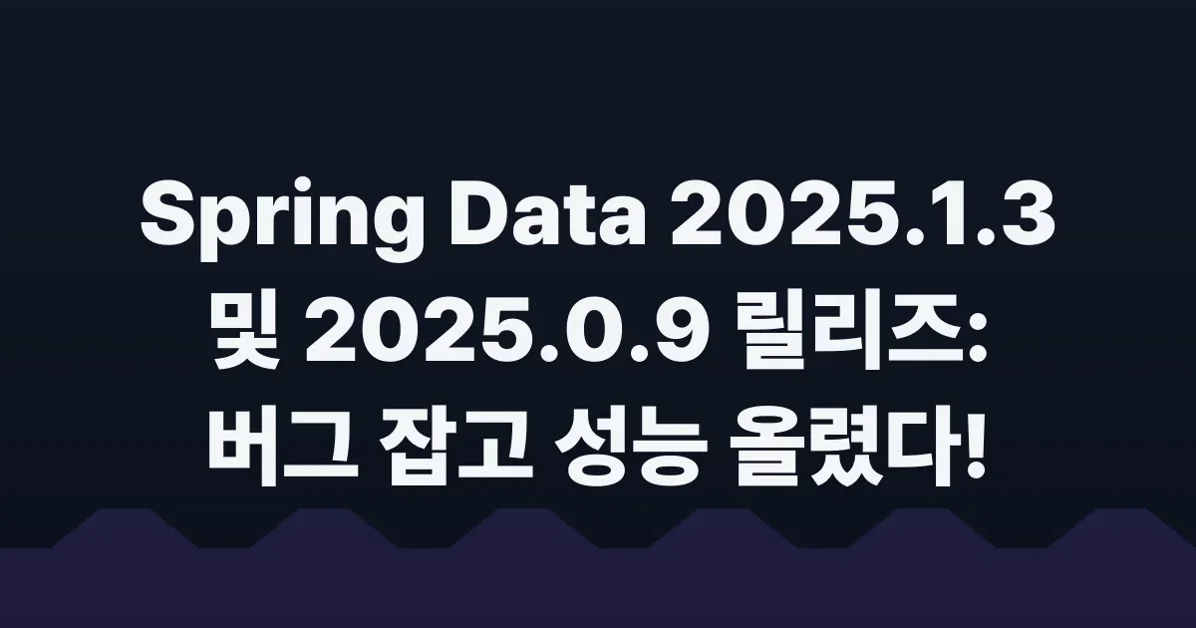 Spring Data 2025.1.3 and 2025.0.9 released