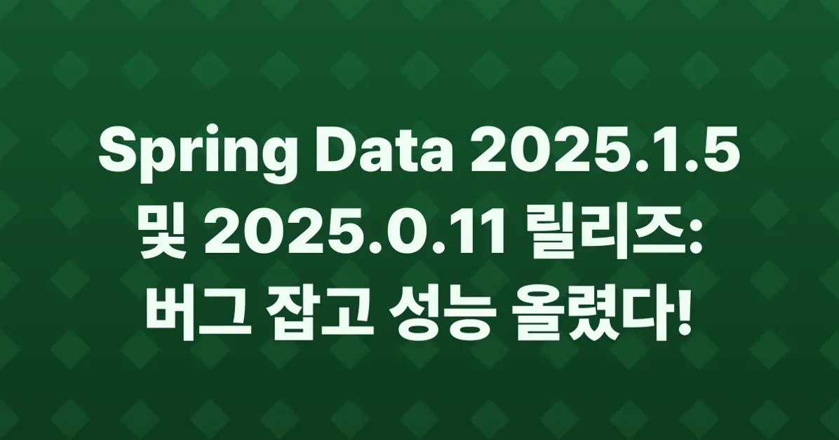 Spring Data 2025.1.5 and 2025.0.11 released